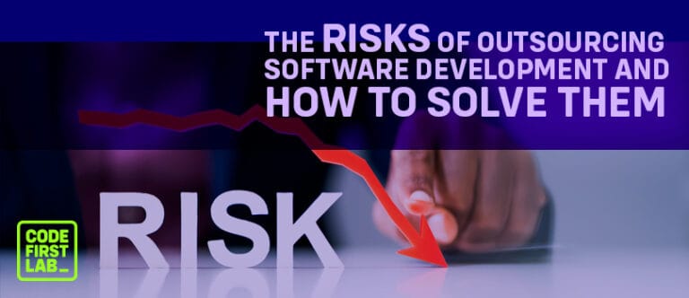 The Risks of Outsourcing Software Development and How To Solve Them