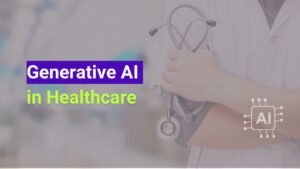 Generative AI in Healthcare